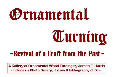 Ornamental Turning of James E. Harris